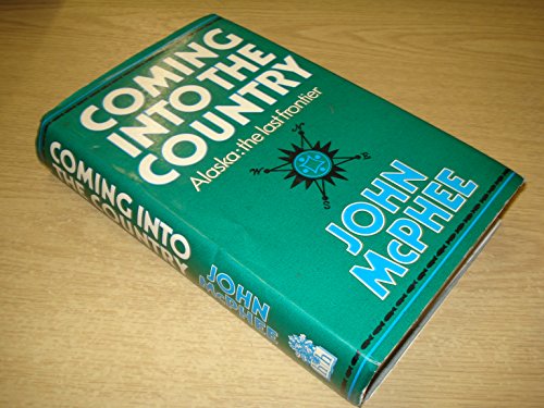 Stock image for Coming Into the Country Alaska:the last frontier for sale by Scout & Morgan Books