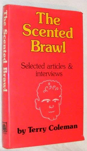 The Scented Brawl: Selected Articles & Interviews