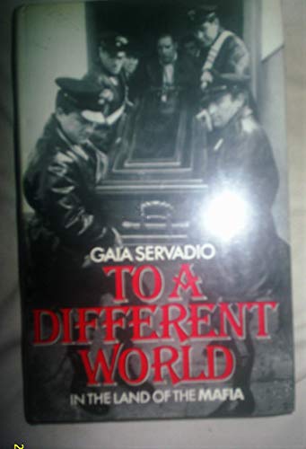 Stock image for To a Different World: In the Land of the Mafia for sale by WorldofBooks
