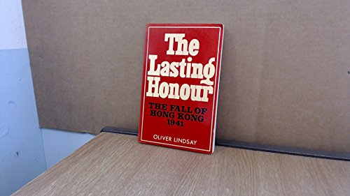 Stock image for The Lasting Honour. The Fall of Hong Kong, 1941 for sale by Better World Books