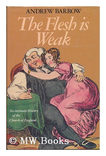Beispielbild fr Flesh is Weak: Ups and Downs of the Church of England zum Verkauf von WorldofBooks