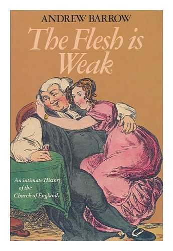 9780241102343: The flesh is weak: An intimate history of the Church of England