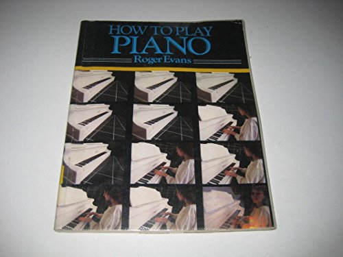 Beispielbild fr How To Play Piano: A New Easy To Understand Way To Learn To Play The Piano zum Verkauf von WorldofBooks