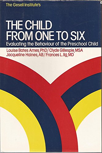 The Gesell Institute's The Child from One to Six (9780241104019) by Etc. Ames, Louise Bates; Jacqueline Haines