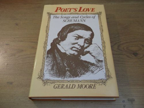 Poet's love: The songs and cycles of Schumann (9780241105184) by Gerald Moore