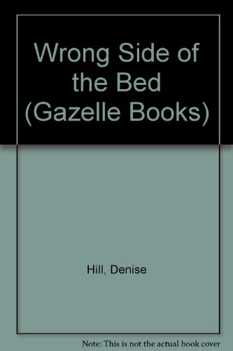Wrong Side of the Bed (Gazelle Books) (9780241106228) by Denise Hill