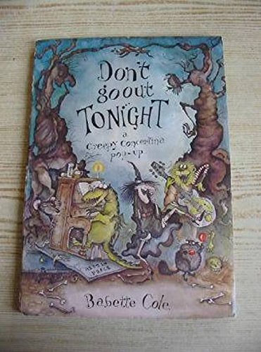 Don't Go Out Tonight: A Creepy Concertina Pop-Up Book (9780241107324) by Cole, Babette