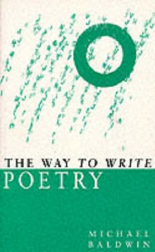 Stock image for The Way to Write Poetry: A Complete Guide to the Basic Skills of Writing Poetry for sale by MusicMagpie