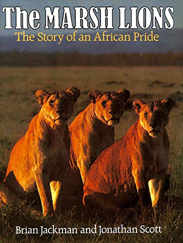 Stock image for The Marsh Lions: The Story of an African Pride for sale by WorldofBooks