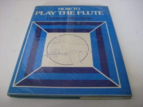 9780241108758: How to Play the Flute