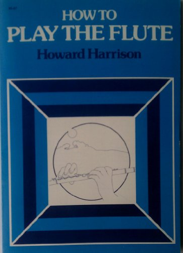Beispielbild fr How to Play the Flute zum Verkauf von WorldofBooks