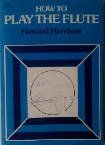 How to Play the Flute (9780241108765) by Harrison, Howard