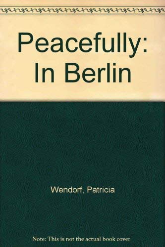 Beispielbild fr Peacefully: In Berlin zum Verkauf von WorldofBooks