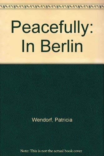 Stock image for Peacefully: In Berlin for sale by WorldofBooks