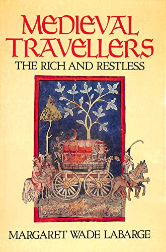 Imagen de archivo de Medieval Travellers: The Rich and the Restless a la venta por WorldofBooks