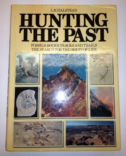 9780241108994: Hunting the past: Fossils, rocks, tracks, and trails : the search for the origin of life