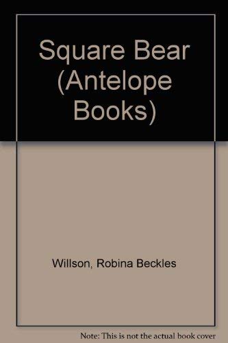 Square Bear (Antelope Books) (9780241109281) by Robina Beckles Wilson