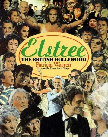 Elstree : The British Hollywood . Foreword by Dame Anna Neagle.