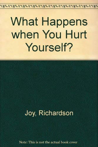 Imagen de archivo de What Happens when You Hurt Yourself? a la venta por WorldofBooks