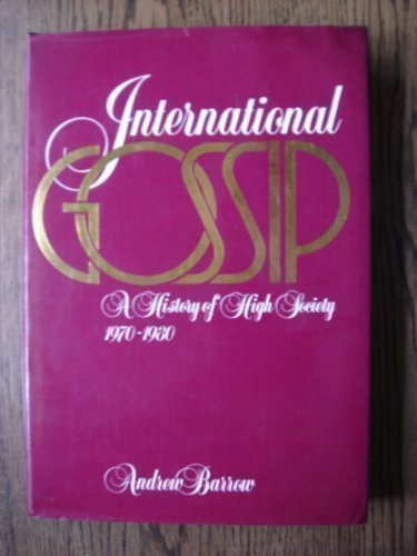 Beispielbild fr International gossip: A history of high society, 1970-1980 zum Verkauf von Housing Works Online Bookstore