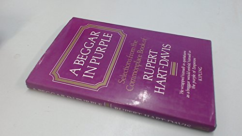 Beispielbild fr Beggar in Purple: Selections from the Commonplace Book of Rupert Hart-Davis zum Verkauf von WorldofBooks