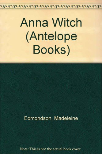 Anna Witch (Antelope Books) (9780241110744) by Madeleine Edmondson
