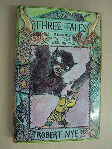 Three Tales: Beowulf, Taliesin, Wishing Gold (9780241110850) by Nye, Robert