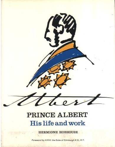 Beispielbild fr Prince Albert: His Life and Work zum Verkauf von Aynam Book Disposals (ABD)