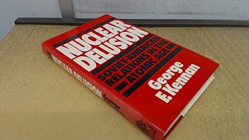 9780241111857: The Nuclear Delusion : Soviet-American Relations in the Atomic Age