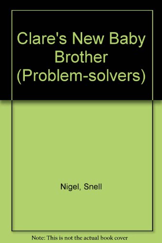 Stock image for Clare's New Baby Brother (Problem-solvers) for sale by Goldstone Books