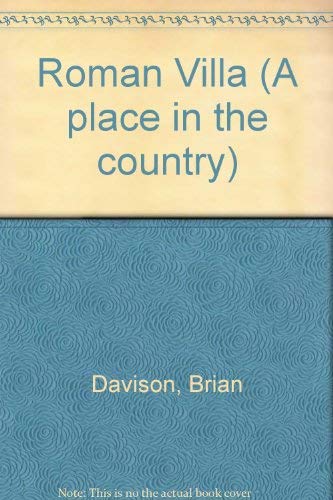 Roman Villa (A Place in the Country) (9780241112410) by Davison, Brian; Lapper, Ivan