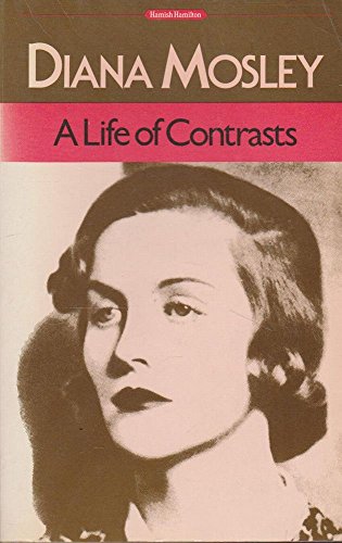 9780241112816: A Life of Contrasts: The Autobiography of Diana Mosley