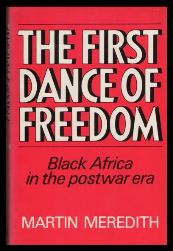 9780241113400: First Dance of Freedom: Black Africa in the Post War Era