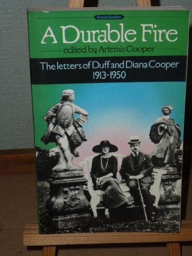 Imagen de archivo de A Durable Fire: The Letters of Duff and Diana Cooper 1913-1950 a la venta por SecondSale