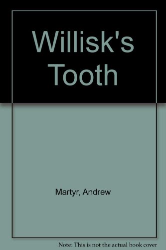 Willisk's Tooth - Andrew Martyr