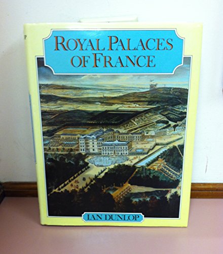 Stock image for Royal Palaces of France for sale by Aynam Book Disposals (ABD)