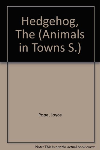 The Hedgehog (Animals in Towns) (9780241114674) by Joyce Pope