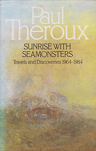 9780241115435: Sunrise with Seamonsters: Travels and Discoveries, 1964-84