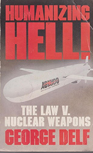 9780241115930: Humanizing Hell: The Law V. Nuclear Weapons