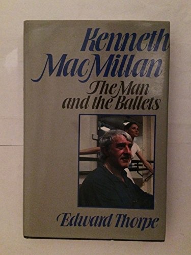 Beispielbild fr Kenneth Macmillan: The Man and the Ballets zum Verkauf von WorldofBooks