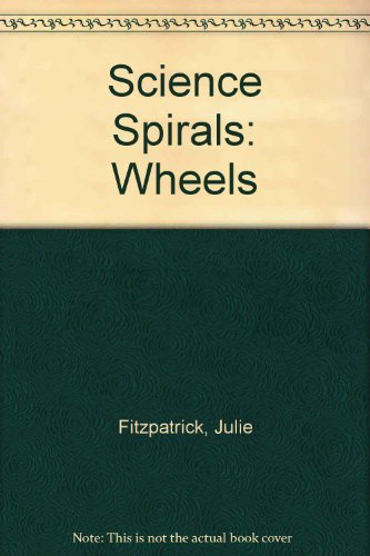 Stock image for Science Spirals: Wheels for sale by AwesomeBooks