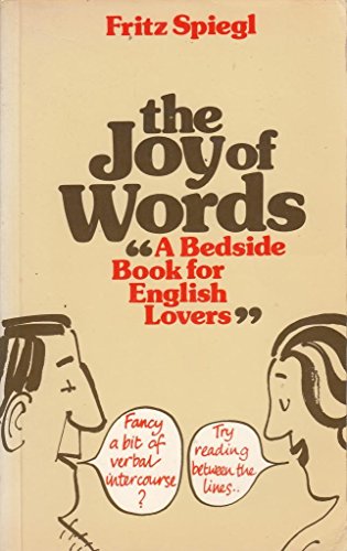 Imagen de archivo de The Joy of Words: A Bedside Book For English Lovers a la venta por WorldofBooks