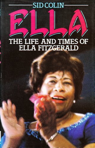 Imagen de archivo de Ella: The Life and Times of Ella Fitzgerald a la venta por ThriftBooks-Atlanta