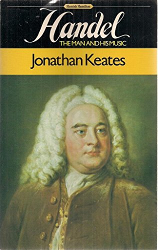 Handel: The Man and His Music (9780241117637) by Jonathan Keates