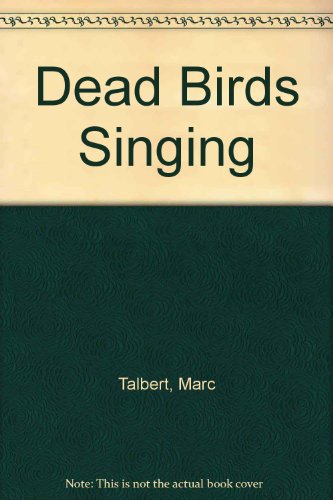 Imagen de archivo de Dead Birds Singing a la venta por Peakirk Books, Heather Lawrence PBFA