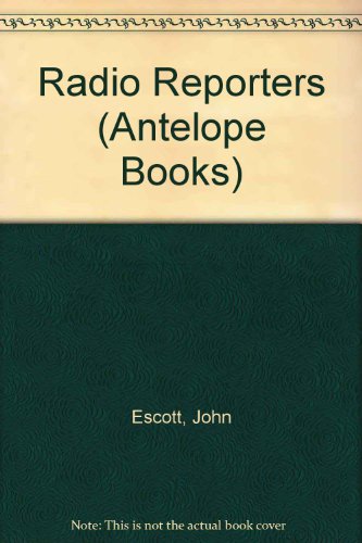 Stock image for Radio Reporters (Antelope Books) for sale by AwesomeBooks