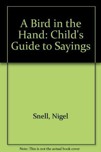 9780241118153: A Bird in the Hand: A Child's Guide to Sayings