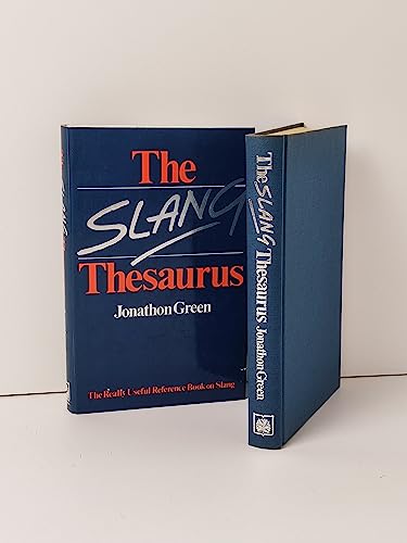 Stock image for The Slang Thesaurus. The Really Useful Reference Book on Slang for sale by The London Bookworm
