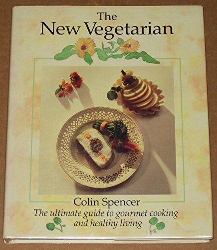 Imagen de archivo de The New Vegetarian: The Ultimate Guide to Gourmet Cooking and Healthy Living a la venta por WorldofBooks