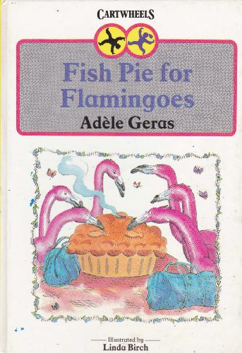 Stock image for Fish Pie for Flamingoes (Cartwheels) for sale by AwesomeBooks